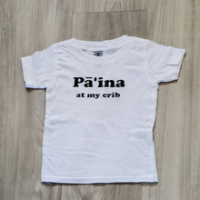 Load image into Gallery viewer, White Tshirt with Pa&#39;ina at my crib design
